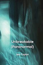 Unbreakable  (Paranormal)