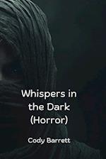 Whispers in the Dark  (Horror)