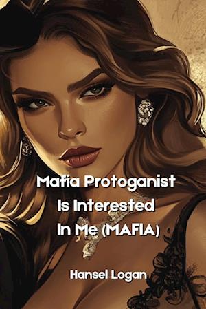 Mafia Protagonist is Interested in Me (Mafia)