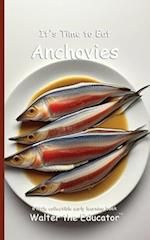 It's Time to Eat Anchovies