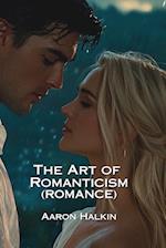 ART OF ROMANTICISM (ROMANCE)