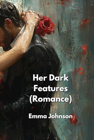 Her Dark Features (Romance)