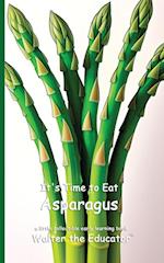 It's Time to Eat Asparagus