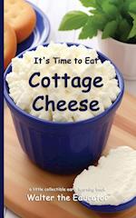 It's Time to Eat Cottage Cheese