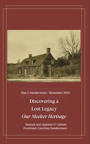 Discovering a Lost Legacy - Our Meeker Heritage - 5th Edition