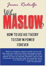 Why Maslow?: How to use his theory to stay in power forever 