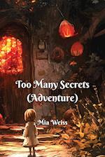 Too Many Secrets  (Adventure)