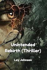 Unintended Rebirth (Thriller)