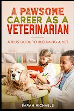 A Pawsome Career as a Veterinarian