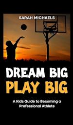 Dream Big, Play Big