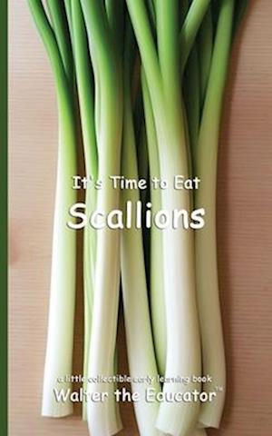 It's Time to Eat Scallions