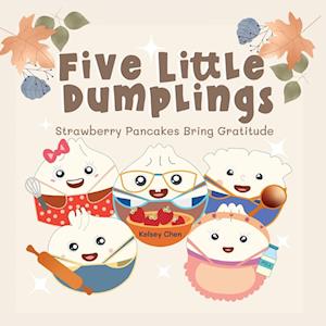 Five Little Dumplings Strawberry Pancakes Bring Gratitude