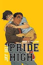 Pride High : Book 3 - Yellow 