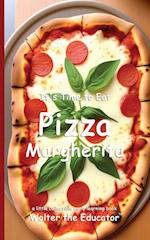 It's Time to Eat Pizza Margherita