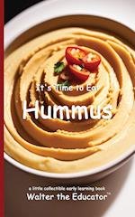 It's Time to Eat Hummus