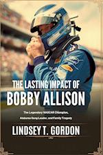 The Lasting Impact of Bobby Allison