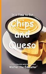 It's Time to Eat Chicken Chips and Queso 