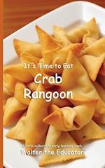 It's Time to Eat Crab Rangoon 