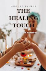 The Healing Touch: A Holistic Health Handbook 