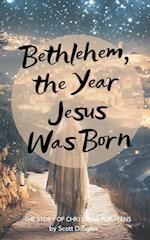 Bethlehem, the Year Jesus Was Born