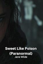 Sweet Like  Poison  (Paranormal)