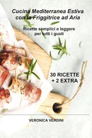 Cucina Mediterranea Estiva con la Friggitrice ad Aria