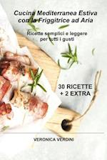 Cucina Mediterranea Estiva con la Friggitrice ad Aria