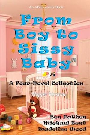 From Boy To Sissy Baby (Nappy Version)