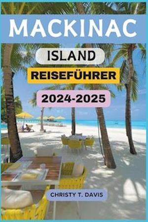 Mackinac Island Reiseführer 2024-2025