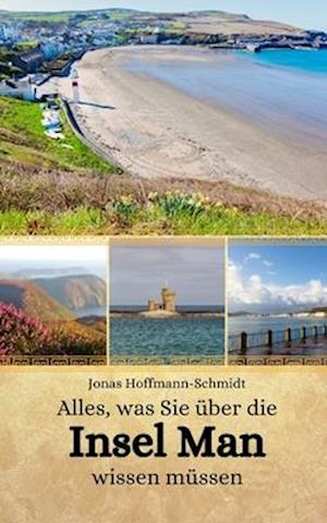 Alles, was Sie über die Insel Man wissen müssen