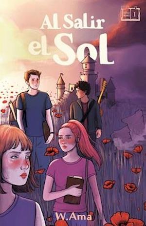 Al salir el sol (Serie El castillo Wilance. Libro 1) Lectura para 10-11-12-13 y 14 años