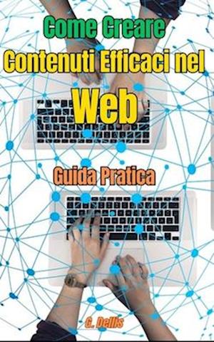 Come Creare Contenuti Efficaci nel Web