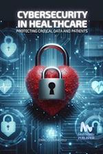 Cybersecurity in Healthcare