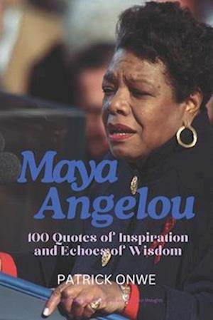 Maya Angelou