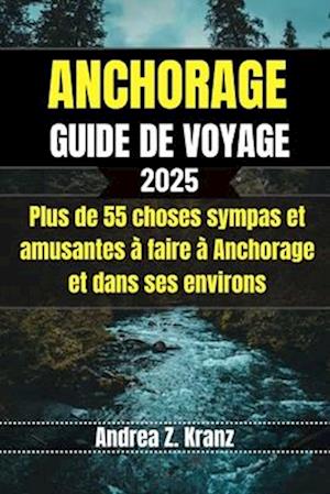 Anchorage Guide de Voyage