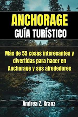 Anchorage Guía Turístico