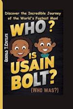 Who is Usain Bolt?(Who was?)