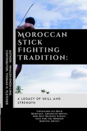 Moroccan Stick Fighting Tradition