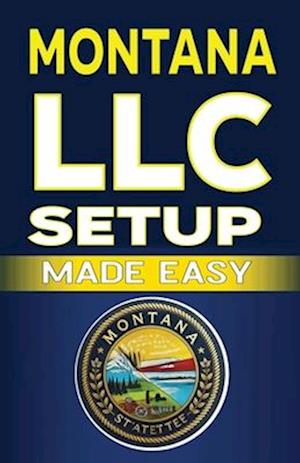 Montana LLC Setup Made Easy