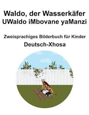 Deutsch-Xhosa Waldo, der Wasserkäfer / UWaldo iMbovane yaManzi Zweisprachiges Bilderbuch für Kinder