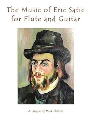 The Music of Erik Satie for Flute and Guitar