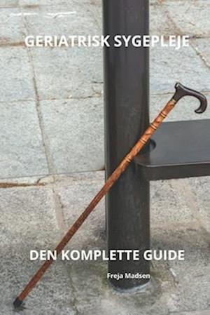 Geriatrisk Sygepleje Den Komplette Guide