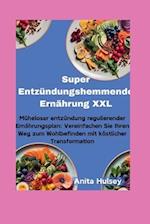 Super Entzündungshemmende Ernährung XXL