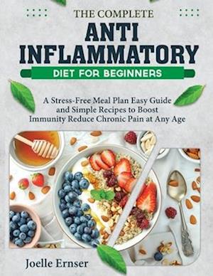 The Complete Anti-Inflammatory Diet for Beginners