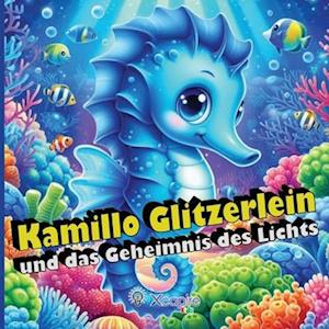 Kamillo Glitzerlein und das Geheimnis des Lichts - Märchen für Kinder