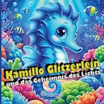 Kamillo Glitzerlein und das Geheimnis des Lichts - Märchen für Kinder