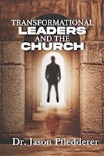 Transformational Leaders and The Church