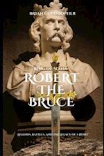 King of Scots - Robert the Bruce