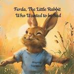 Ferda, The Little Rabbit Who Wanted to be Sad