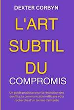 L'Art Subtil Du Compromis